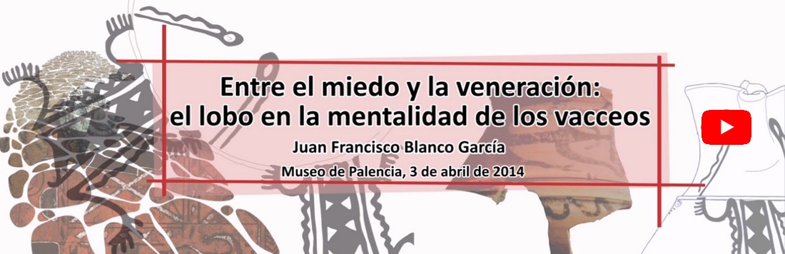 «Between fear and veneration: the wolf in the mindset of the Vaccean», conference by Juan Francisco Blanco García (in Spanish)